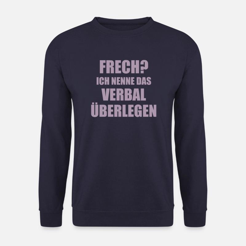 Frech? Ich nenne das Verbal überlegen Spruch - Unisex Pullover - Navy