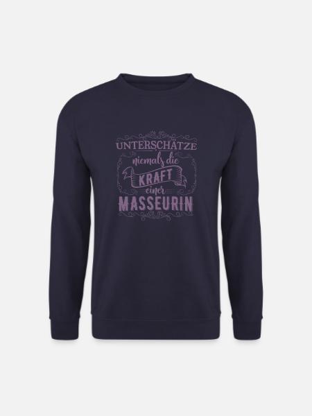 Unterschätze nicht die Kraft einer Masseurin - Unisex Pullover - Navy