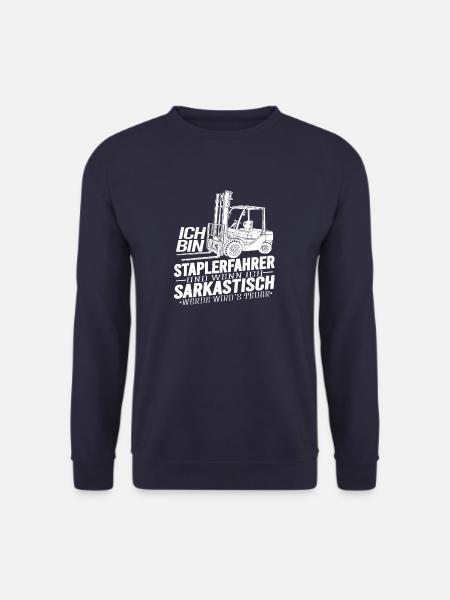 Staplerfahrer Wenn ich sarkastisch werde wirds - Unisex Pullover - Navy