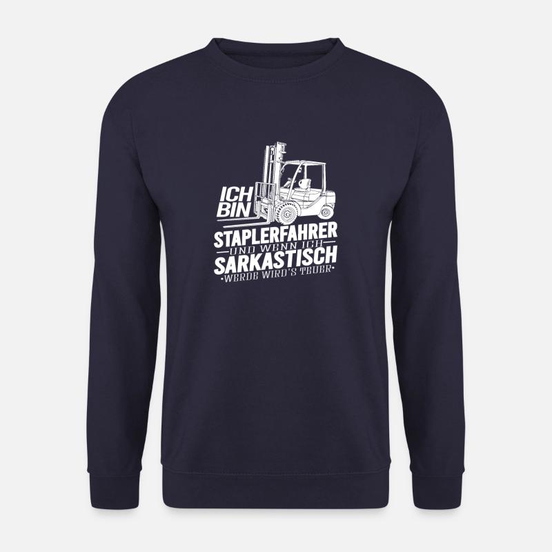 Staplerfahrer Wenn ich sarkastisch werde wirds - Unisex Pullover - Navy