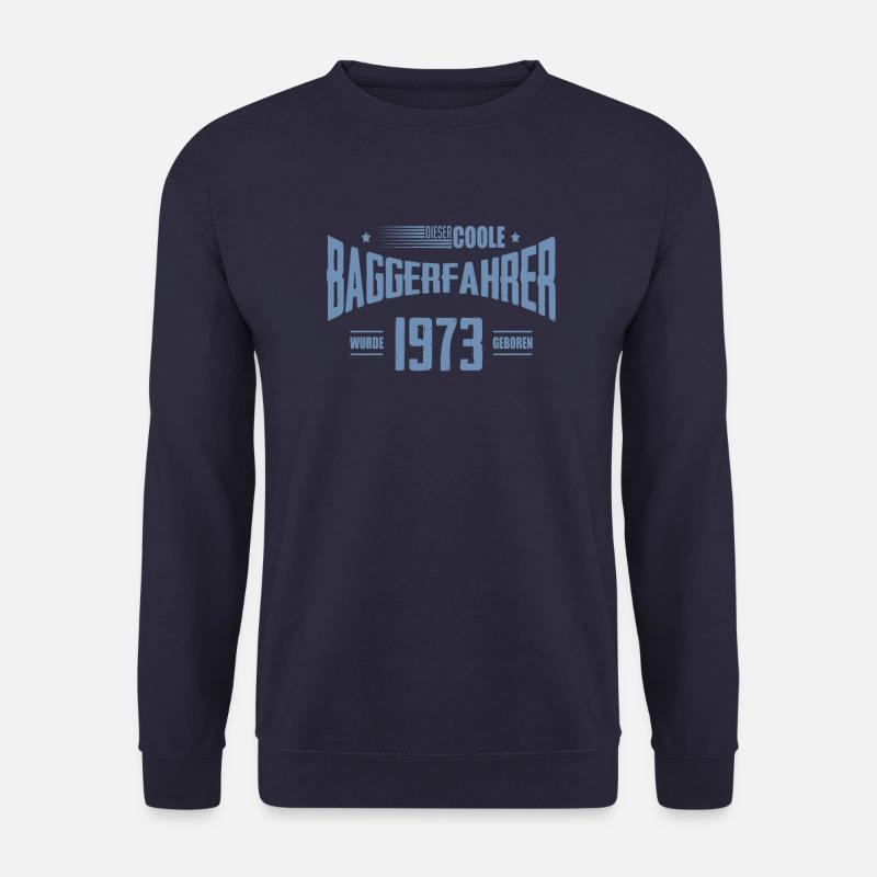 Jahrgang 1973 Geburtstag Bagger Baggerfahrer - Unisex Pullover - Navy
