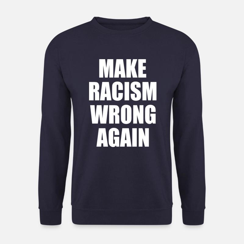 make racism wrong again - Unisex Sweatshirt - navy