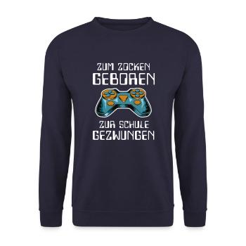 Zum zocken geboren zur Schule gezwungen Schüler - Unisex Pullover - Navy - Vorne - Alina (178cm) & Michal (187cm)