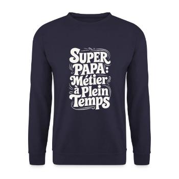 Super Papa Métier à Plein Temps - Sweat-shirt Unisexe - marine - Devant - Alina (178cm) & Michal (187cm)