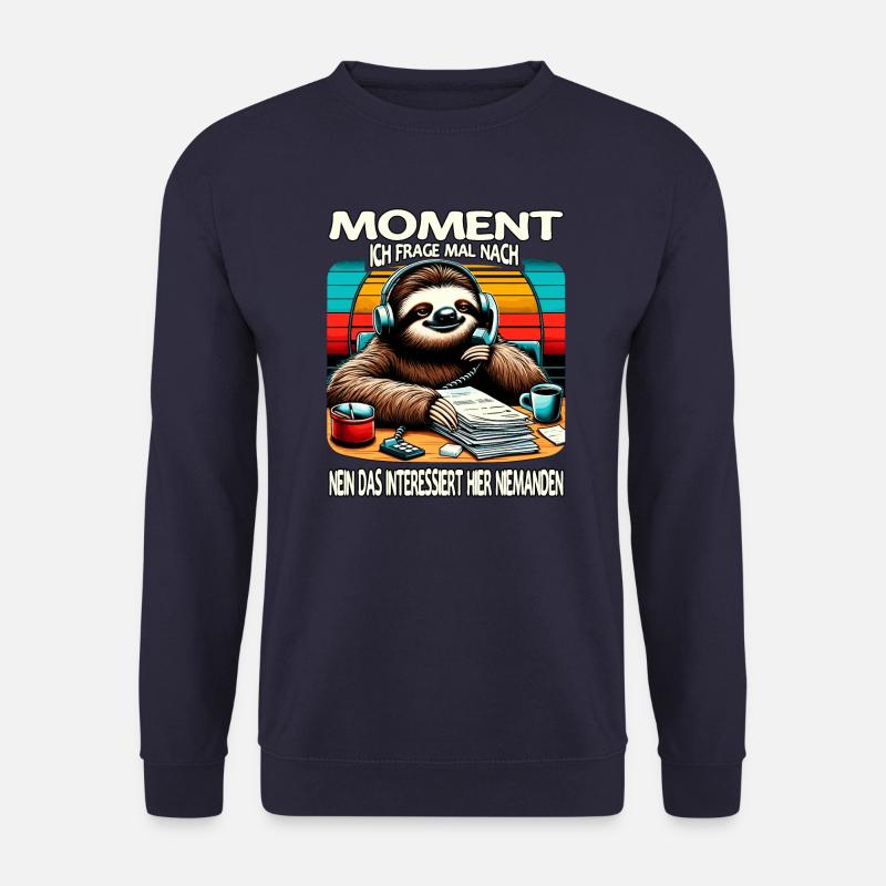 Moment Ich Frage Nach Faultier Call-Center - Unisex Pullover - Navy