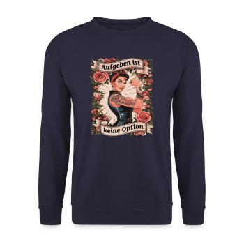 Giving up is not an option - birthday, Mother's Day, - Unisex Sweatshirt - navy - Front - Alina (178cm) & Michal (187cm)