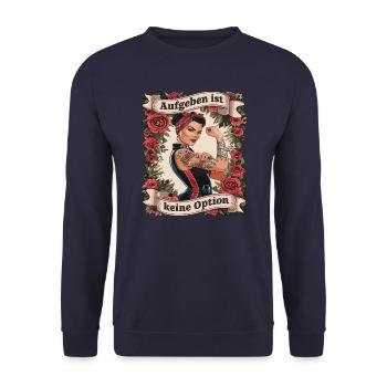 Giving up is not an option - birthday, Mother's Day, - Unisex Sweatshirt - navy - Front - Alina (178cm) & Michal (187cm)