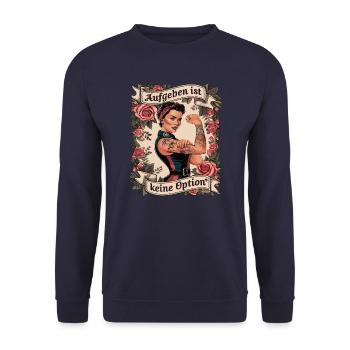 Giving up is not an option - birthday, Mother's Day, - Unisex Sweatshirt - navy - Front - Alina (178cm) & Michal (187cm)