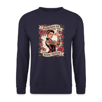 Giving up is not an option - birthday, Mother's Day, - Unisex Sweatshirt - navy - Front - Alina (178cm) & Michal (187cm)