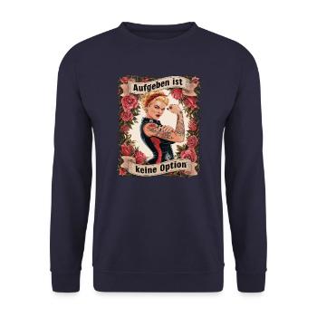 Giving up is not an option - birthday, Mother's Day, - Unisex Sweatshirt - navy - Front - Alina (178cm) & Michal (187cm)