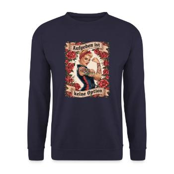 Giving up is not an option - birthday, Mother's Day, - Unisex Sweatshirt - navy - Front - Alina (178cm) & Michal (187cm)