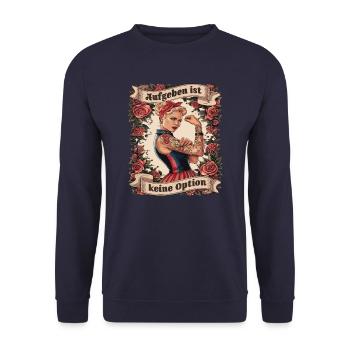 Giving up is not an option - birthday, Mother's Day, - Unisex Sweatshirt - navy - Front - Alina (178cm) & Michal (187cm)