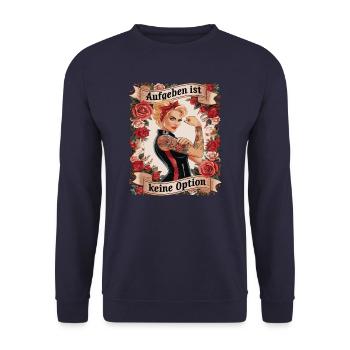 Giving up is not an option - birthday, Mother's Day, - Unisex Sweatshirt - navy - Front - Alina (178cm) & Michal (187cm)