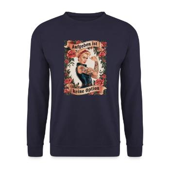 Giving up is not an option - birthday, Mother's Day, - Unisex Sweatshirt - navy - Front - Alina (178cm) & Michal (187cm)