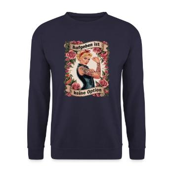 Giving up is not an option - birthday, Mother's Day, - Unisex Sweatshirt - navy - Front - Alina (178cm) & Michal (187cm)