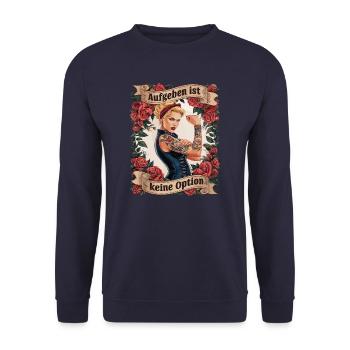 Giving up is not an option - birthday, Mother's Day, - Unisex Sweatshirt - navy - Front - Alina (178cm) & Michal (187cm)