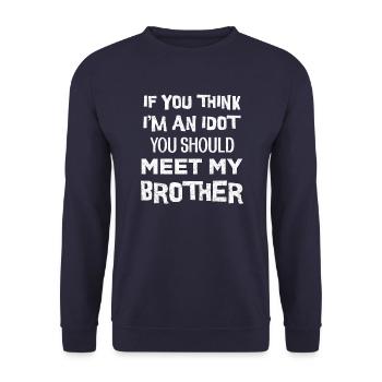 If you think I'm an Idiot meet my brother - Unisex Sweatshirt - navy - Front - Alina (178cm) & Michal (187cm)