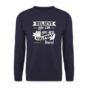 Believe you can and you are halfway there - Unisex Sweatshirt - navy - Front - Alina (178cm) & Michal (187cm)