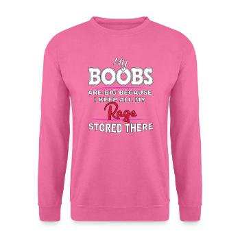 Boobs Are Big Because I stored All My Rage there - Unisex Pullover - Pink - Vorne