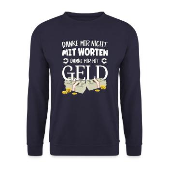 Danke mir nicht mit Worten, danke mir mit Geld - Unisex Pullover - Navy - Vorne - Alina (178cm) & Michal (187cm)