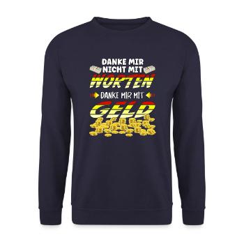 Danke mir nicht mit Worten, danke mir mit Geld - Unisex Pullover - Navy - Vorne - Alina (178cm) & Michal (187cm)
