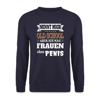 Nennt mich oldschool ich mag Frauen ohne Penis - Unisex Pullover - Navy - Vorne - Alina (178cm) & Michal (187cm)