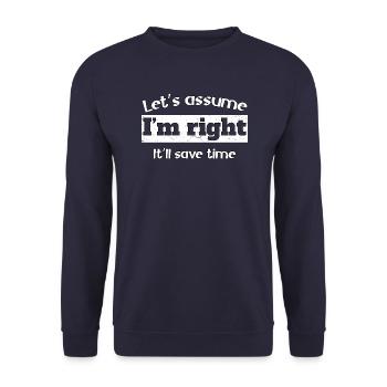 Let's assume I'm right, it'll save time - Unisex Sweatshirt - navy - Front - Alina (178cm) & Michal (187cm)