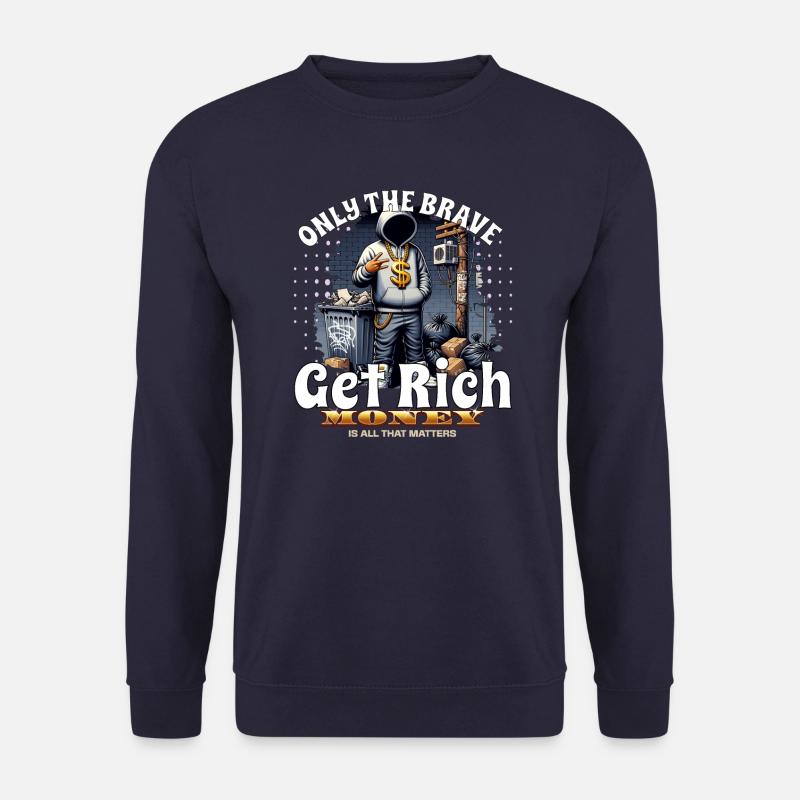 Only the brave get rich - Unisex Sweatshirt - navy