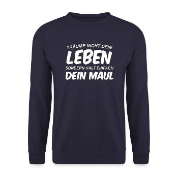 Don't dream your life, keep your mouth shut - Unisex Sweatshirt - navy - Front - Alina (178cm) & Michal (187cm)