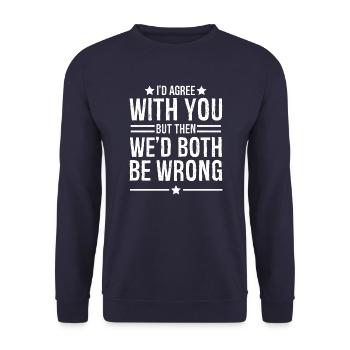 I'd agree with you but then we'd both be wrong - Unisex Sweatshirt - navy - Front - Alina (178cm) & Michal (187cm)