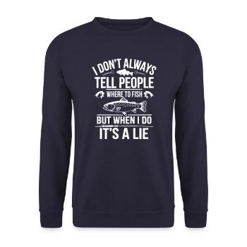 I don't tell people wehere to fish, but when I do.. - Unisex Sweatshirt - navy - Front - Alina (178cm) & Michal (187cm)