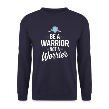 Soyez un guerrier, pas un dicton inspirant inquiet - Sweat-shirt Unisexe - marine - Devant - Alina (178cm) & Michal (187cm)