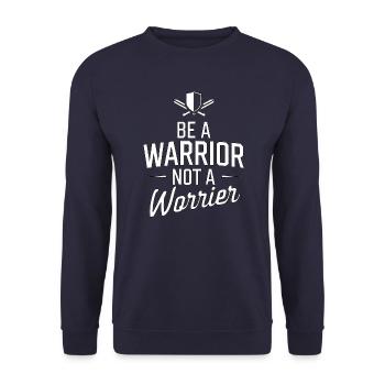 Be a warrior, not a worrier inspirational saying - Unisex Sweatshirt - navy - Front - Alina (178cm) & Michal (187cm)
