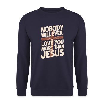 Nobody will ever love you more than Jesus - Christ - Unisex Sweatshirt - navy - Front - Alina (178cm) & Michal (187cm)