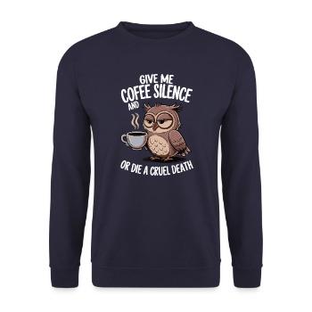 Coffee Owl - give me coffee and silence or die - Unisex Sweatshirt - navy - Front - Alina (178cm) & Michal (187cm)