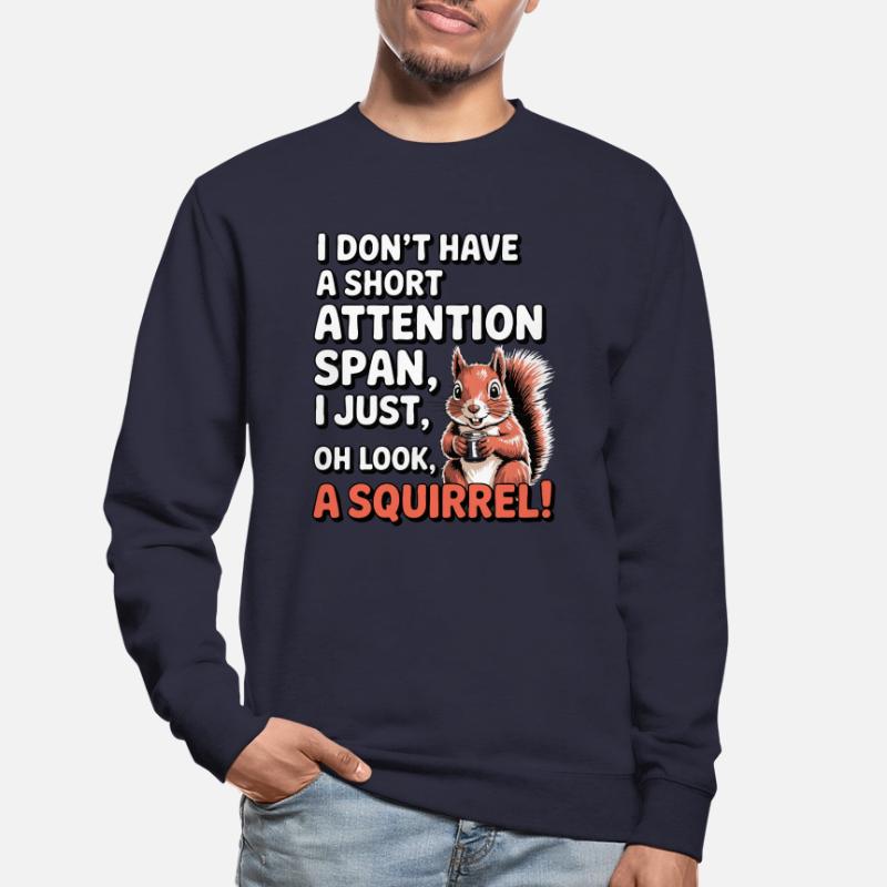 ADHS? Oh schau, ein Eichhörnchen! Unisex Pullover