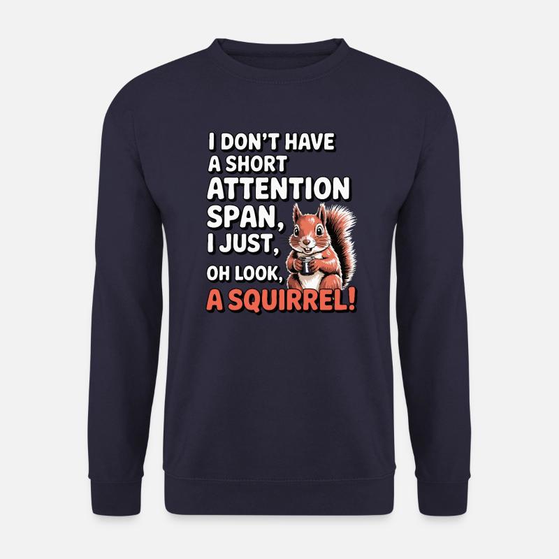 ADHD? Oh look, a squirrel! - Unisex Sweatshirt - navy