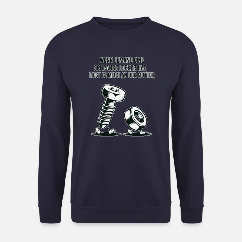 Wenn jemand eine Schraube locker hat Mutter Spruch - Unisex Pullover - Navy