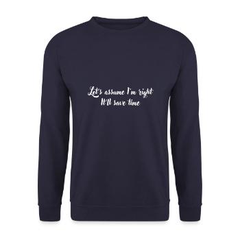 Let's assume I'm right, it'll save time - Unisex Sweatshirt - navy - Front - Alina (178cm) & Michal (187cm)