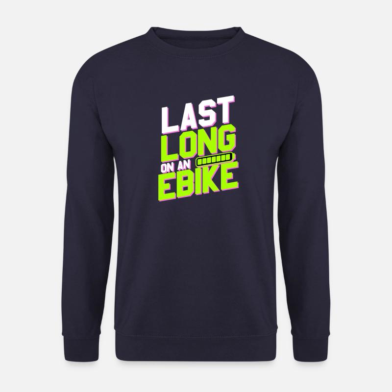 Last long on an ebike - Unisex Sweatshirt - navy