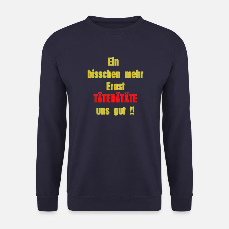 Ernst täte gut! - Unisex Pullover - Navy