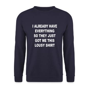 I have everything so they just got me this shirt - Unisex Sweatshirt - navy - Front - Alina (178cm) & Michal (187cm)