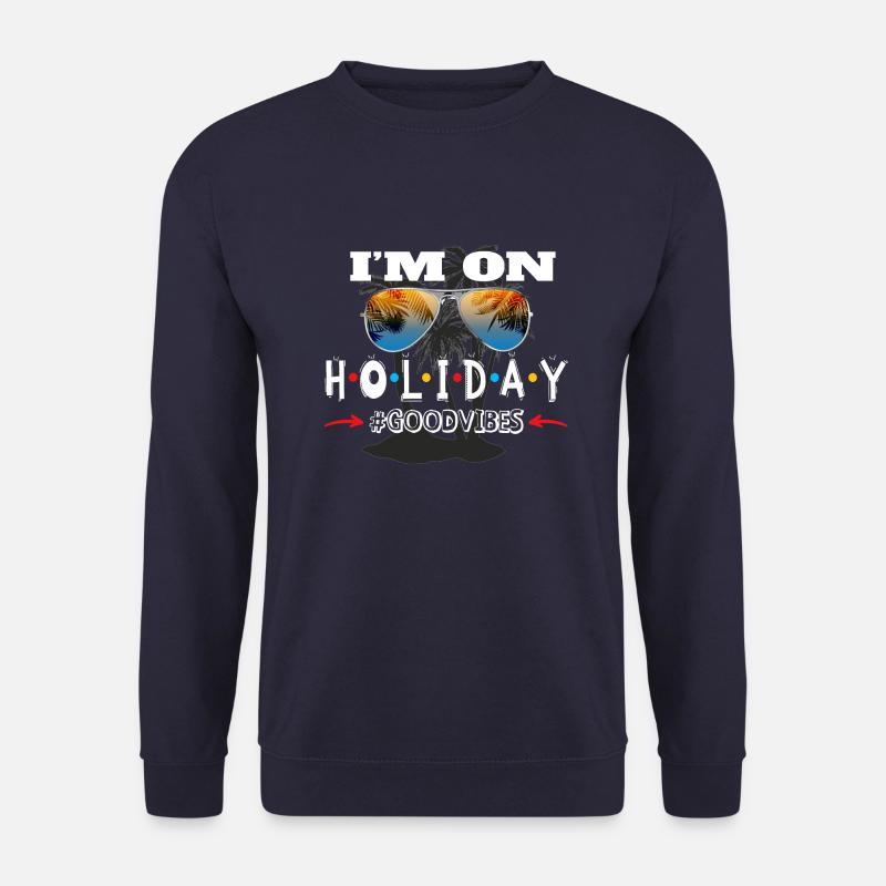 I'm on holiday - Unisex Sweatshirt - navy