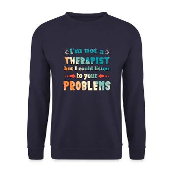 I'm not a therapist but I could listen - Unisex Sweatshirt - navy - Front - Alina (178cm) & Michal (187cm)