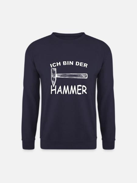 Ich bin der Hammer, lustiges Werkzeug Humor Design - Unisex Pullover - Navy