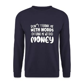 Ne me remerciez pas avec des mots, remerciez-moi avec de l’argent - Sweat-shirt Unisexe - marine - Devant - Alina (178cm) & Michal (187cm)