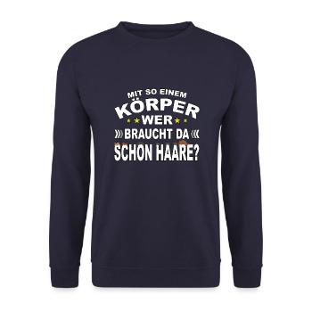 Mit so einem Körper, wer braucht da Haare? - Unisex Pullover - Navy - Vorne - Alina (178cm) & Michal (187cm)