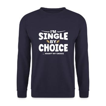 Single by choice not my choice - Unisex Sweatshirt - navy - Front - Alina (178cm) & Michal (187cm)