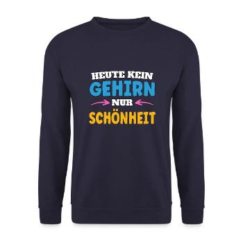 Heute kein Gehirn nur Schönheit - Unisex Pullover - Navy - Vorne - Alina (178cm) & Michal (187cm)