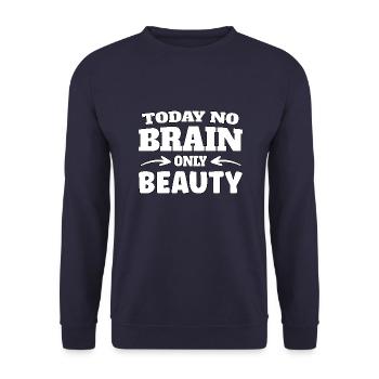 Today no brain, only beauty - Unisex Pullover - Navy - Vorne - Alina (178cm) & Michal (187cm)